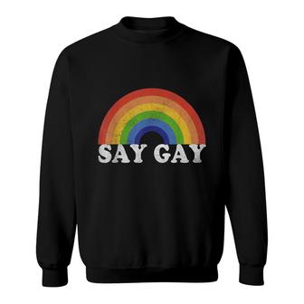 Say Gay Vintage Rainbow Gay Pride Lgbt Month Sweatshirt - Seseable