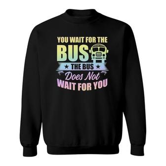 School Bus Driver Student Wait Stop Humor Pastel Rainbow Sweatshirt - Seseable