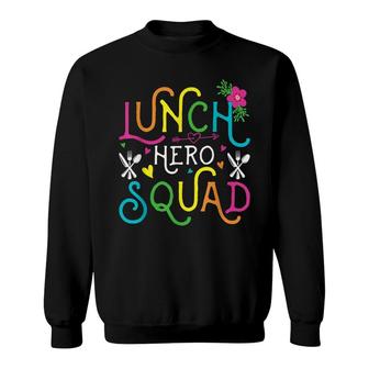 School Lunch Hero Squad Funny Cafeteria Workers Gifts Sweatshirt - Seseable