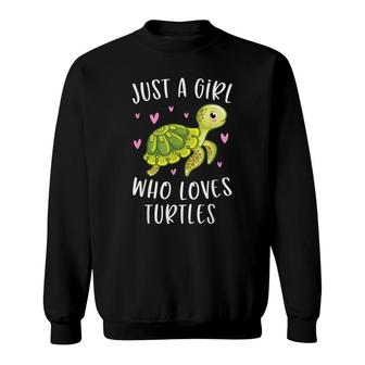 Sea Turtle For Girls Just A Girl Who Loves Turtles Sweatshirt - Seseable