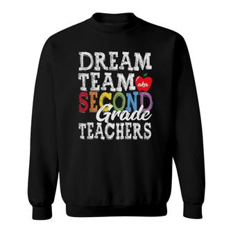 Second Grade Teachers Tee Dream Team Aka 2Nd Grade Teachers Sweatshirt - Seseable
