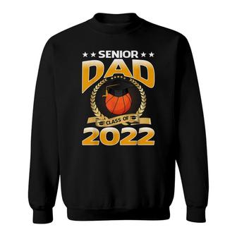 Senior Dad Class Of 2022 Basketball Sweatshirt - Seseable
