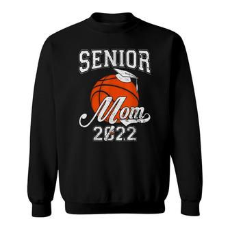 Senior Mom 2022 Basketball Class Of 2022 Girls Sweatshirt - Seseable