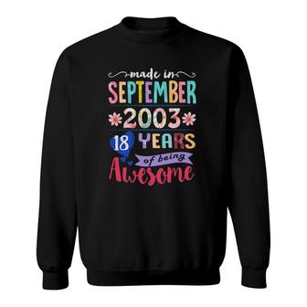 September Girls 2003 18Th Birthday 18 Years Old Made In 2003 Ver2 Sweatshirt - Seseable