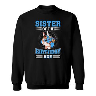 Sister Of The Birthday Boy Matching Video Gamer Sweatshirt - Seseable