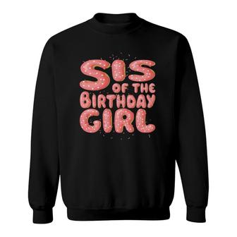 Sister Of The Birthday Girl Donut Family Matching Party Sweatshirt - Seseable