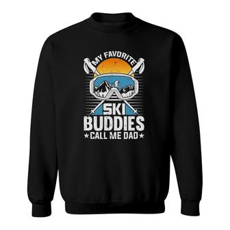 Skiing My Favorite Ski Buddies Calls Me Dad Snow Sweatshirt - Seseable