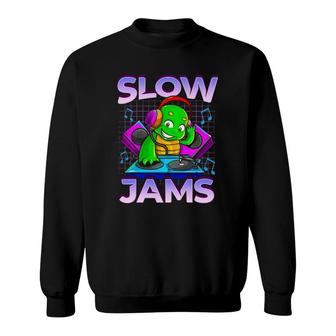 Slow Jams Dj S Dj Turntable Edm Rave Sweatshirt | Mazezy UK