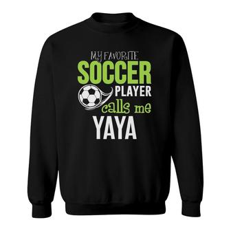 Soccer Yaya - My Favorite Player Calls Me Sweatshirt - Seseable