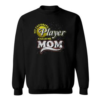 Softball Mother My Favorite Player Calls Me Mom Softball Sweatshirt - Seseable
