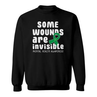 Some Wounds Are Invisible Mental Health Awareness Month May Sweatshirt - Seseable