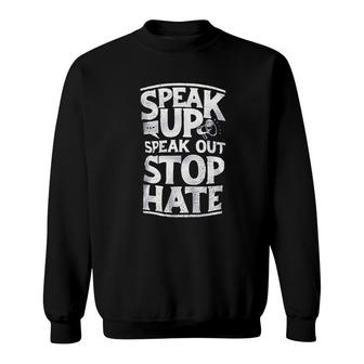 Speak Up Speak Out Stop Hate Sweatshirt - Thegiftio