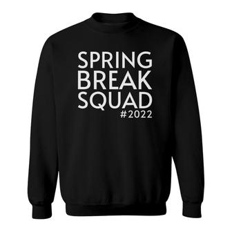 Spring Break Squad 2022 Summer Trip Funny Besties Reunion Sweatshirt - Thegiftio UK
