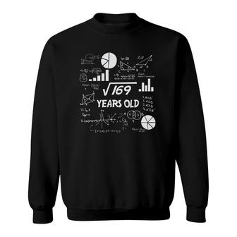 Square Root Of 169 13 Years Old Birthday Sweatshirt - Seseable