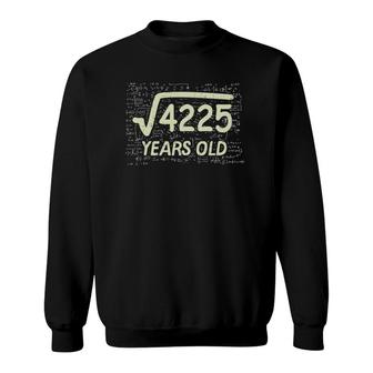 Square Root Of 4225 Years Old 65Th Birthday Gift Math Sweatshirt | Seseable CA