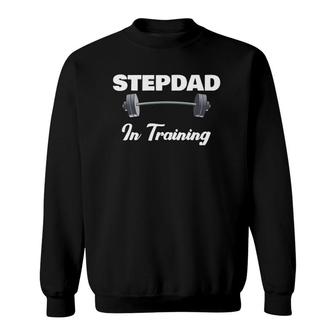Step Dad Fathers Day Gift For 1St Time Stepdad In Training Sweatshirt - Seseable
