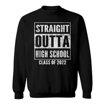 Straight Out Of High School Class Of 2022 Senior Graduation Sweatshirt - Seseable