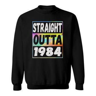 Straight Outta 1984 36Th Birthday Gift 36 Years Old Sweatshirt - Seseable