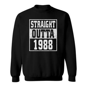 Straight Outta 1988 33Rd Birthday 33 Years Old Great Funny Sweatshirt - Seseable