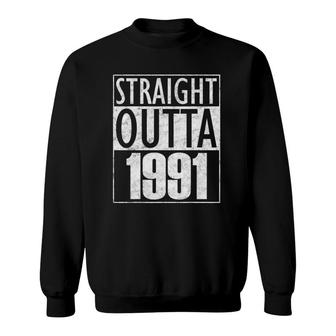 Straight Outta 1991 - 30Th Birthday 30 Years Old Gift Sweatshirt - Seseable