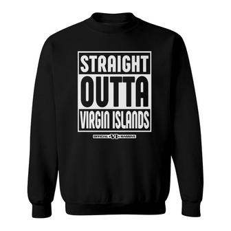Straight Outta The Virgin Islands Sweatshirt | Mazezy