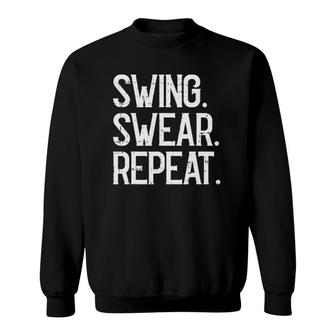 Swing Swear Repeat Golf Player Golfing Sports Lover Golfer Sweatshirt - Seseable