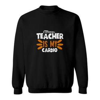Teacher Is My Cardio Orange And White Sweatshirt - Seseable