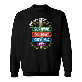 Teacher Survivor Another The Longest School Year Ever 2021 Ver2 Sweatshirt - Seseable