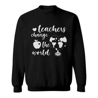 Teachers Change The World Heart Earth Great Sweatshirt - Seseable