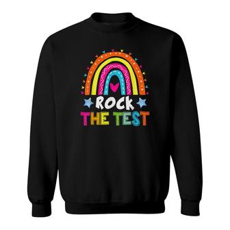 Test Day Rock The Test Teacher Testing Day Rainbow Cute Sweatshirt - Seseable