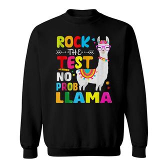 Testing Day Rock The Test Teaching No Prob Llama Teacher Sweatshirt - Seseable