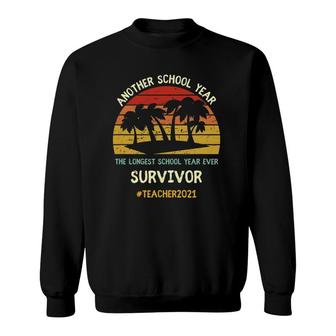 The Longest School Year Ever Survival End Of School 2021 Ver2 Sweatshirt - Seseable