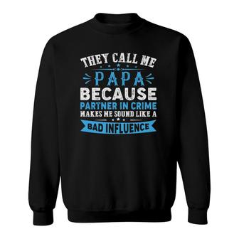 They Call Me Papa Partner In Crime Dad Tee Funny Fathers Day Sweatshirt - Seseable
