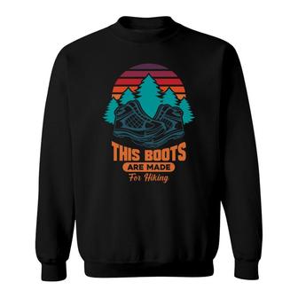 This Boots Are Made For Hiking Explore Travel Lover Sweatshirt - Seseable