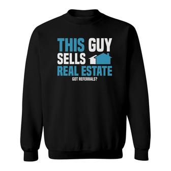This Guy Sells Real Estate Agent Sweatshirt - Seseable