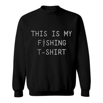 This Is My Fishing Attractive Gift 2022 Sweatshirt - Thegiftio