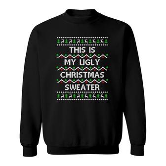 This Is My Ugly Funny Christmas Pajama Gifts Sweatshirt | Mazezy