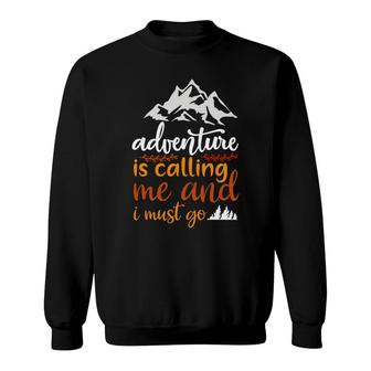 Travel Lovers Said Explore Is Calling Them And They Must Go Sweatshirt - Seseable