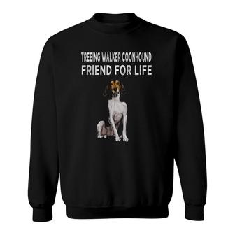 Treeing Walker Coonhound Friend For Life Dog Friendship Sweatshirt - Seseable