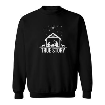 True Story Nativity Scene Baby Jesus Christmas Sweatshirt - Monsterry DE