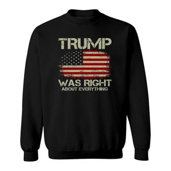 Trump Was Right About Everything I Voted For Trump Sweatshirt | Mazezy