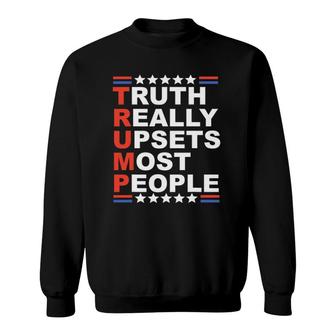 Truth Really Upsets Most People Sweatshirt | Mazezy