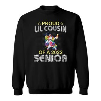 Unicorn Dabbing Proud Lil Cousin Of A 2022 Senior Graduate Sweatshirt - Seseable
