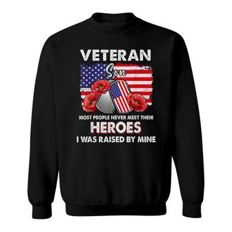 Veteran Son Some People Never Meet Their Heroes Veteran Day Sweatshirt - Seseable