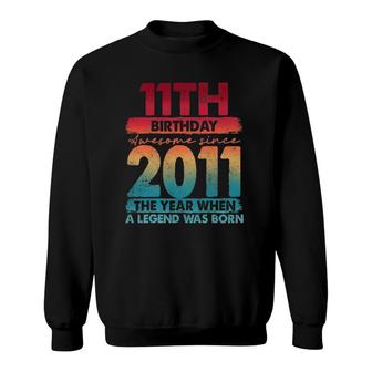 Vintage 2011 Limited Edition 2011 11 Years Old 11Th Birthday Sweatshirt - Seseable