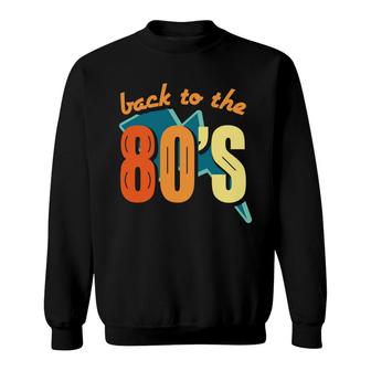 Vintage Back To The 80S 90S Styles I Love The 80S Sweatshirt - Seseable