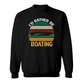 Vintage Id Rather Be Boating Retro 70S Style Lovers Sweatshirt - Seseable