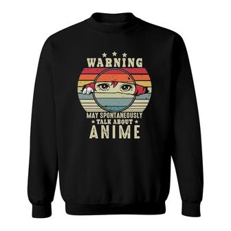 Warning May Spontaneously Talk About Anime Retro Sweatshirt - Seseable