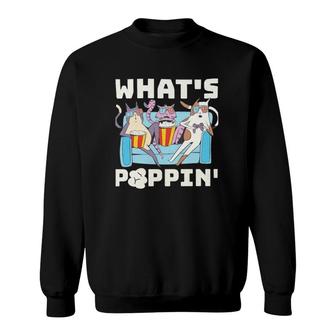 Whats Poppin Popcorn Funny Popcorn Sweatshirt | Mazezy