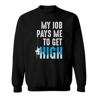 Window Washer Cleaner - My Job Pays Me To Get High Sweatshirt - Seseable